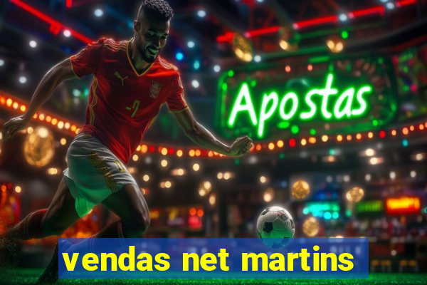 vendas net martins